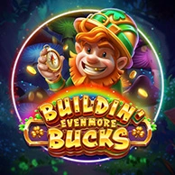 Buildin Even More Bucks