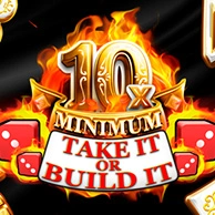 10x Minimum Take It Or Build It