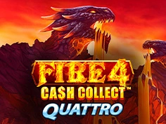 Fire 4 Cash Collect Quattro