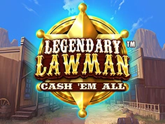 Legendary Lawman Cash Em All