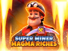 Super Miner - Magma Riches