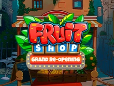 Fruit Shop Grand Re Opening