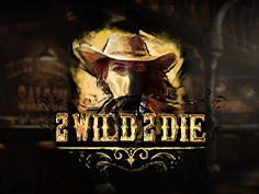 2 Wild 2 DieTM