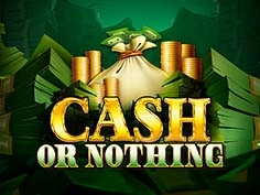 Cash Or Nothing